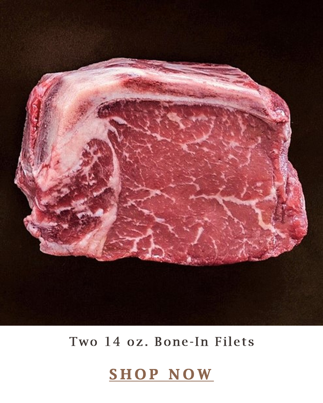 Two 14 oz Bone-In Filets