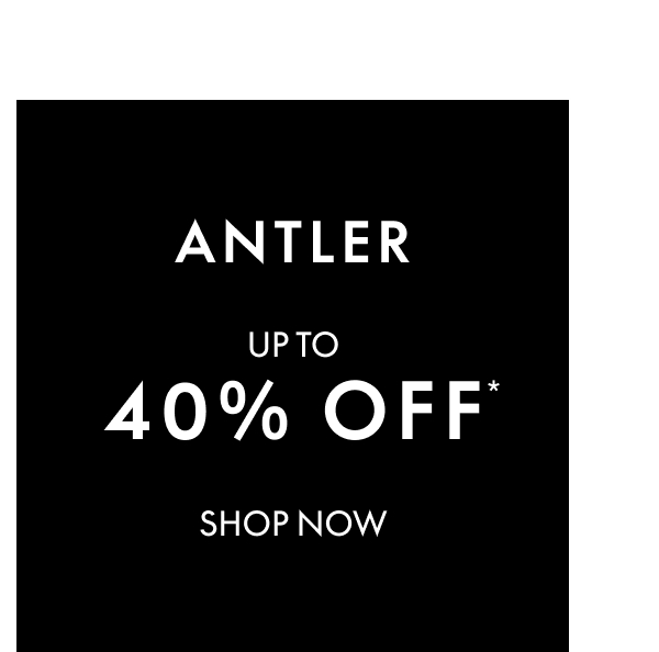 Antler Up To 40% Off*