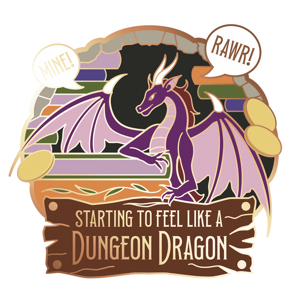Starting To Feel Like A Dungeon Dragon pin