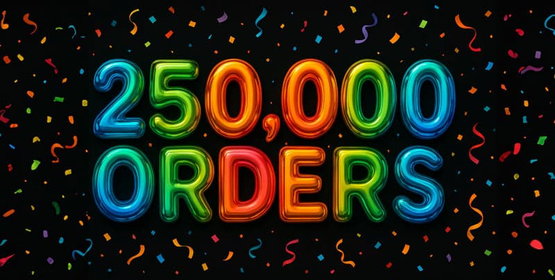 250,000 ORDERS
