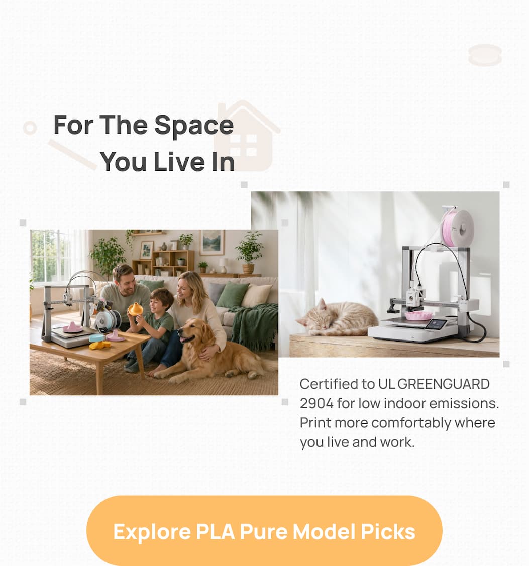 UL GREENGUARD 2094 certified for low indoor emissions. Print comfortably in your living space. Click to explore PLA Pure model picks.