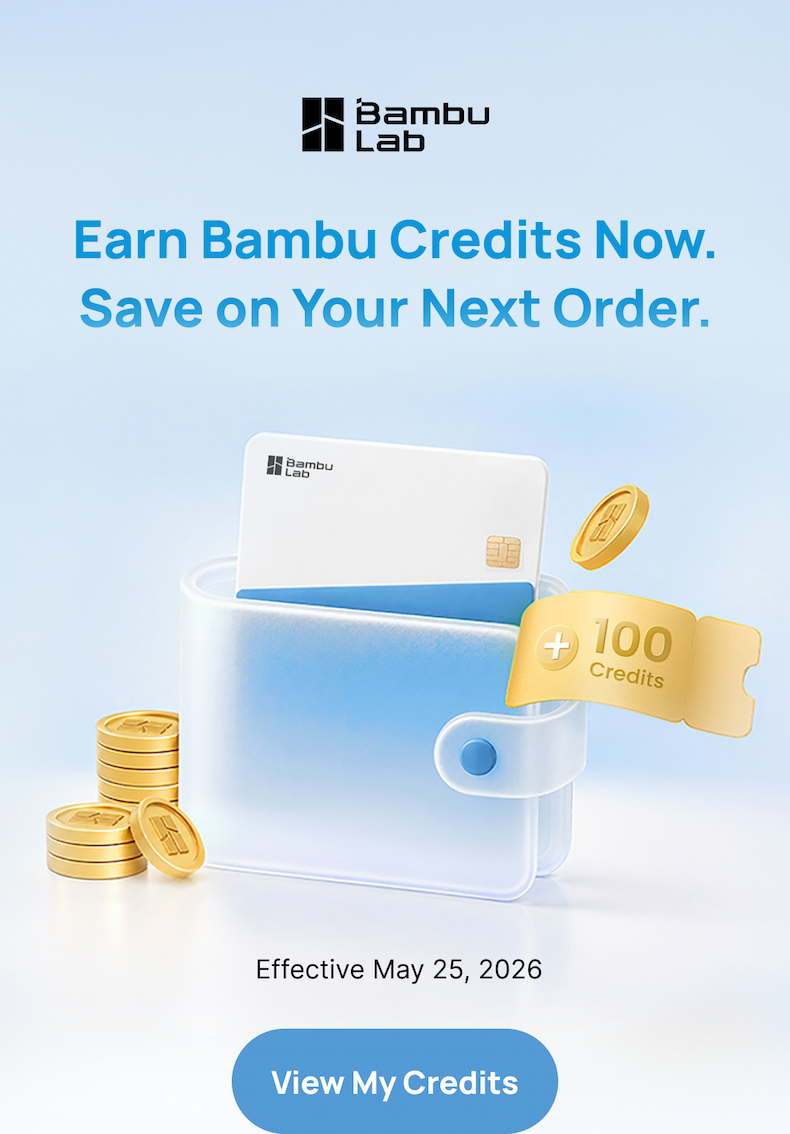 Earn Bambu Credits Now. Save on Your Next Order.