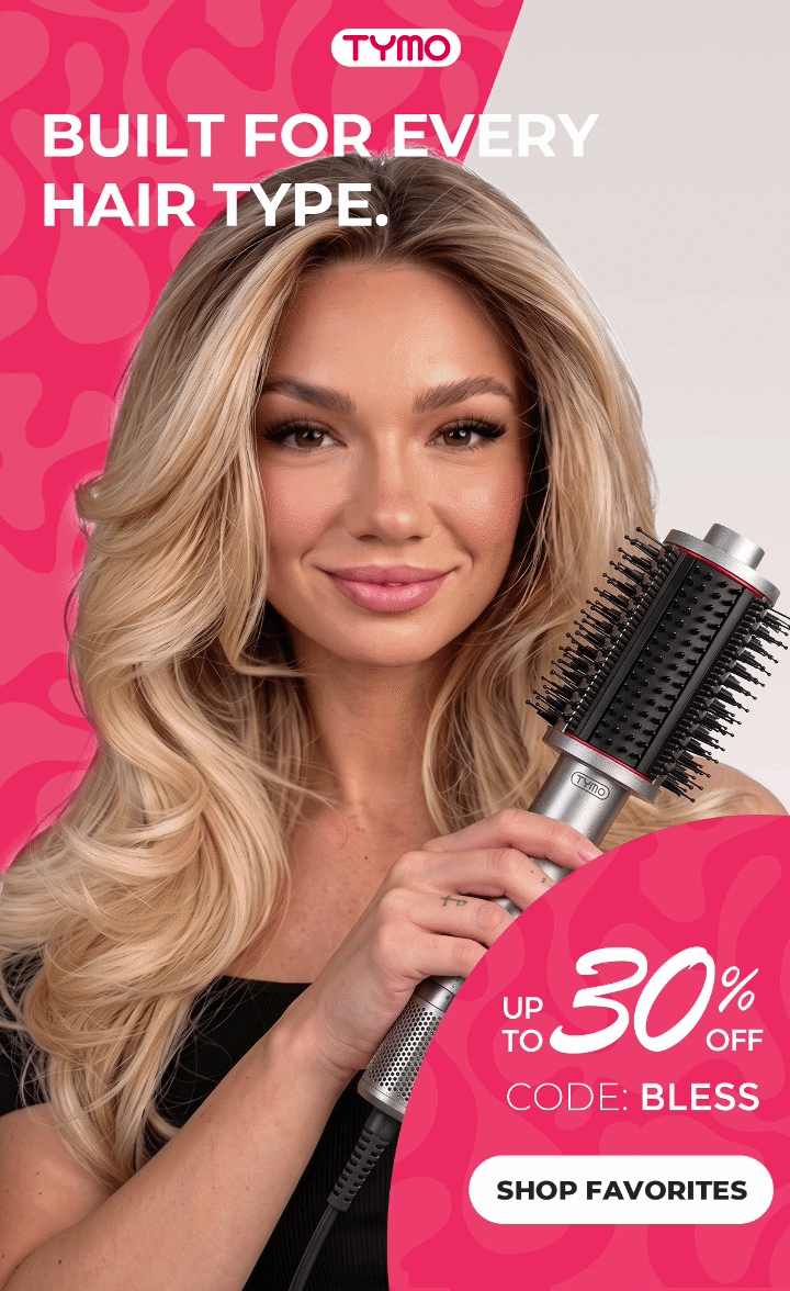 BUILT FOR EVERY HAIR TYPE. | UP TO 30% OFF WITH CODE BLESS