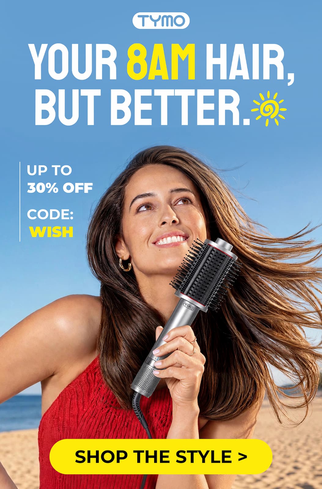 YOUR 8AM HAIR, BUT BETTER. | UP TO 30% OFF WITH CODE WISH