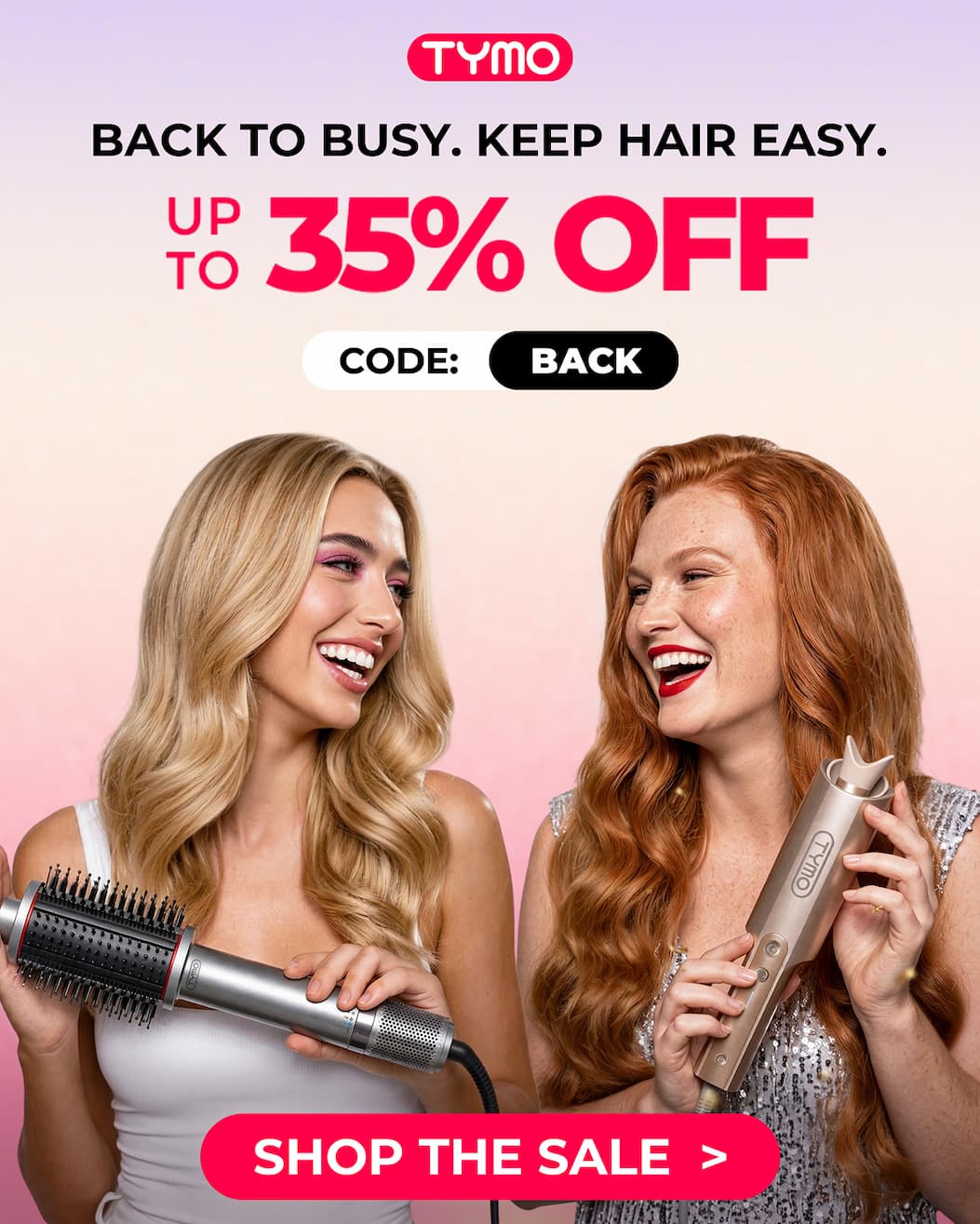 BACK TO BUSY. KEEP HAIR EASY. | UP TO 35% OFF WITH CODE BACK