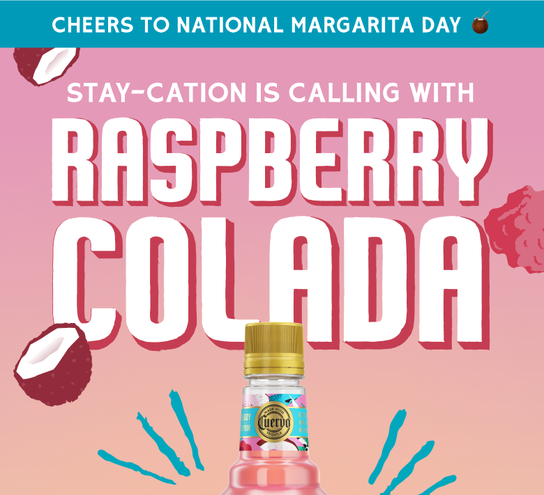 CHEERS TO NATIONAL MARGARITA DAY. STAY-CATION IS CALLING WITH RASPBERRY COLADA.