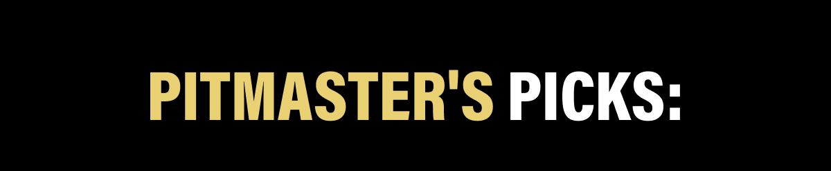 Pitmaster's Picks: