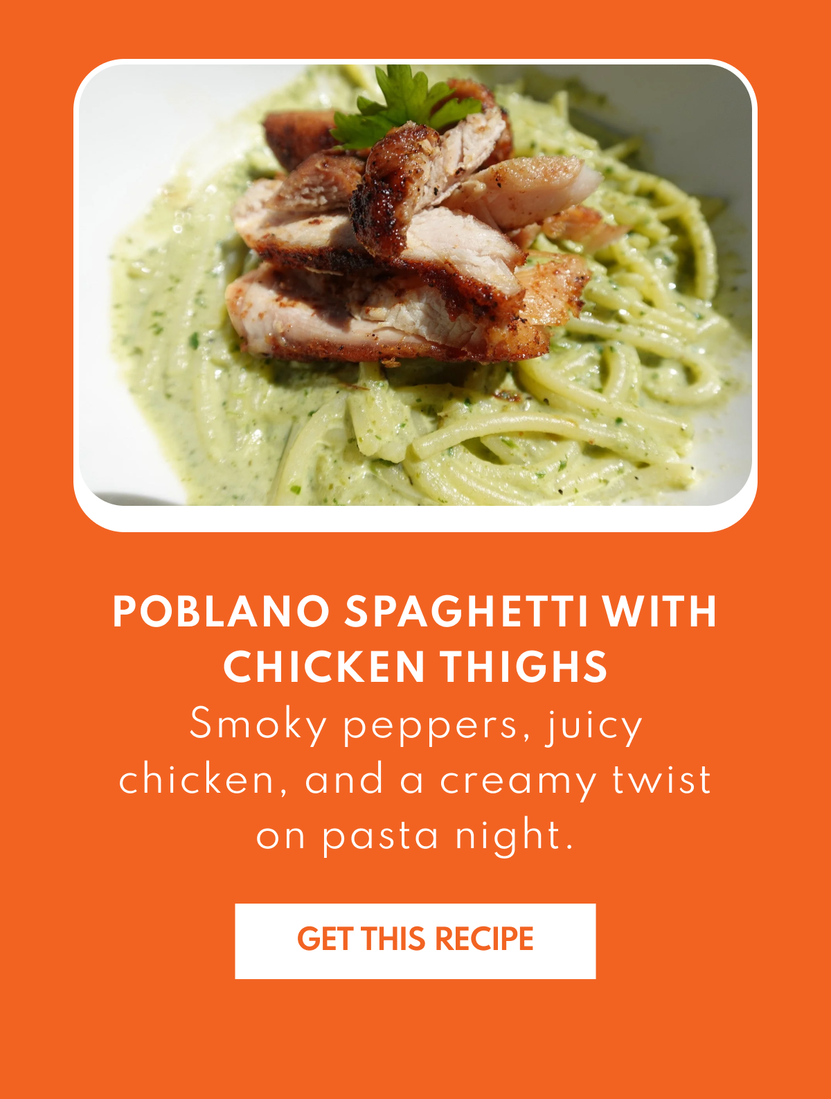 Poblano Spaghetti with Chicken Thighs