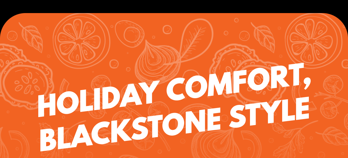 Holiday Comfort, Blackstone Style