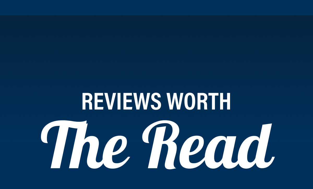 Reviews Worth The Read