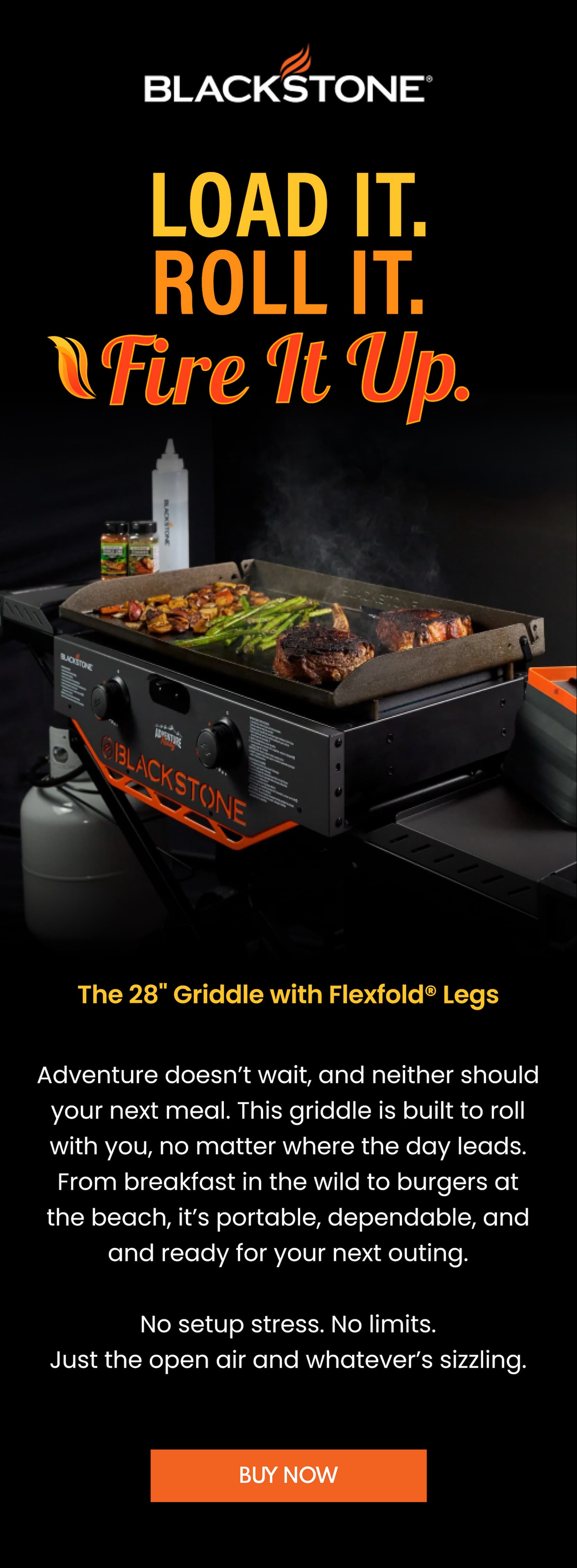 Load It. Roll It. Fire It Up.
