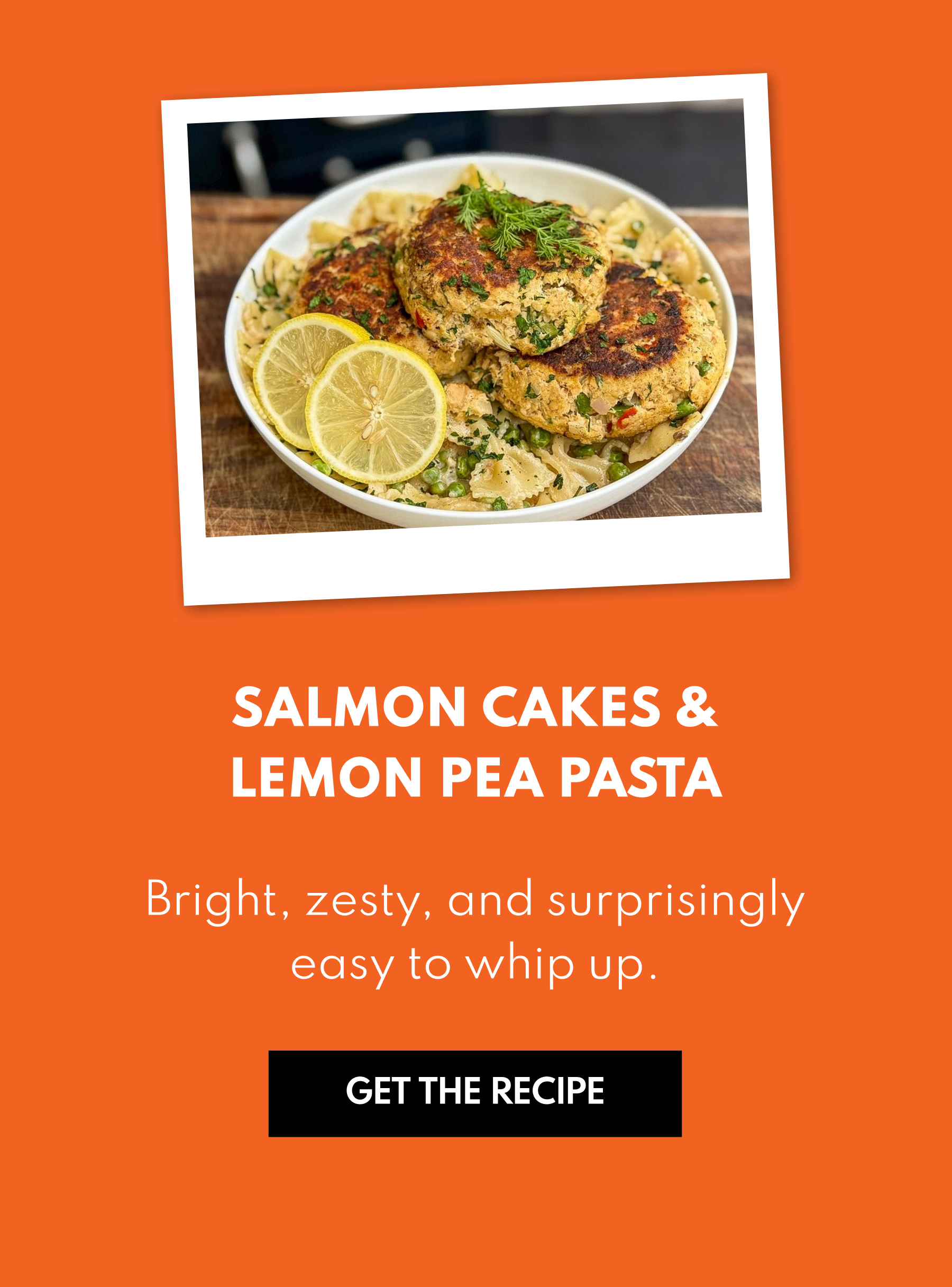 Salmon Cakes & Lemon Pea Pasta