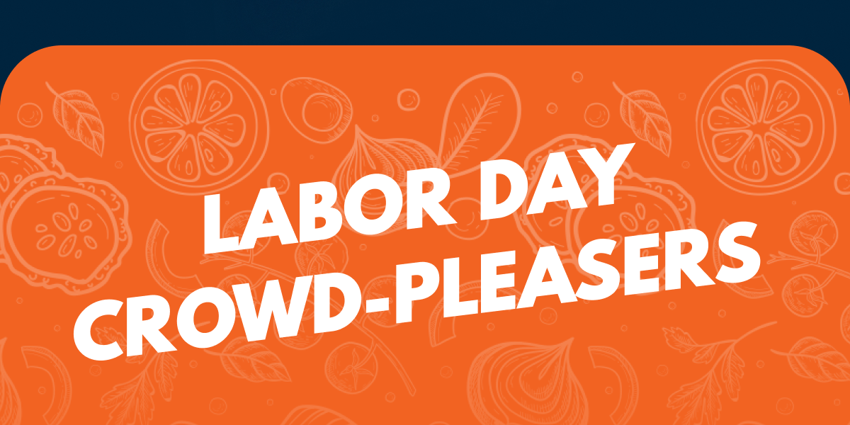 Labor Day Crowd-Pleasers