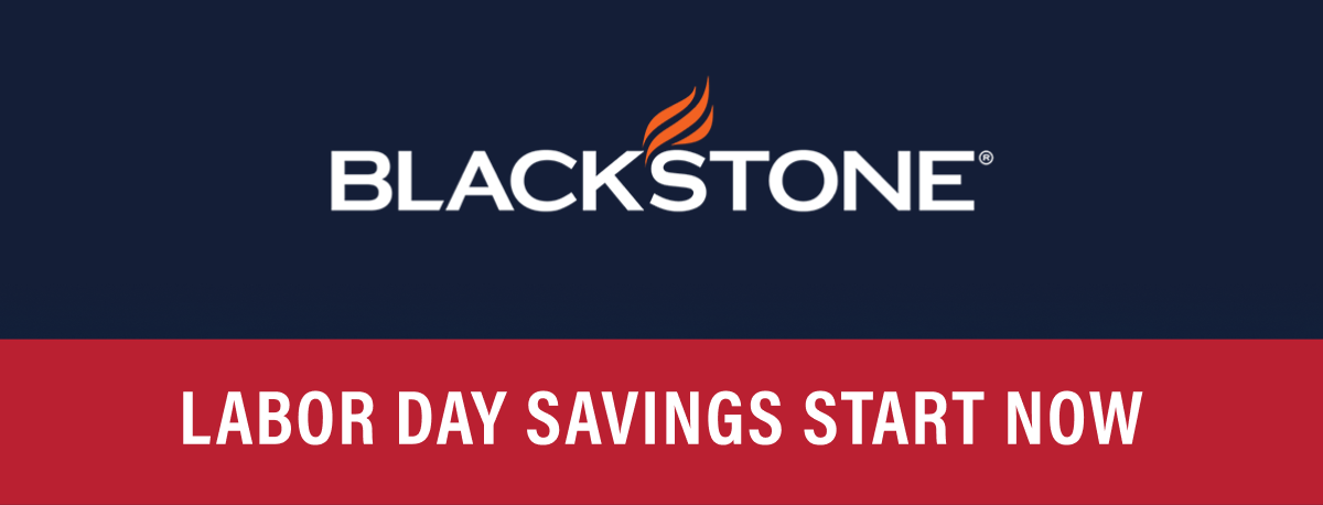Blackstone Labor Day Savings Start Now