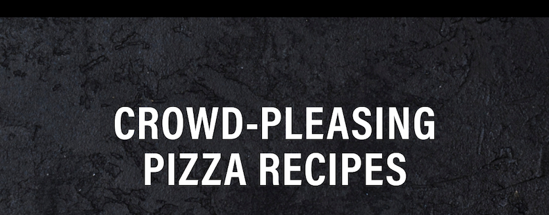 Crowd-Pleasing Pizza Recipes