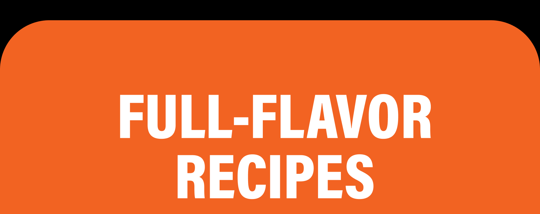 Full-Flavor Recipes