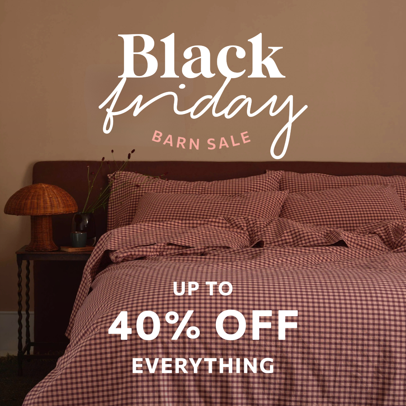 UP TO 40% OFF EVERYTHING