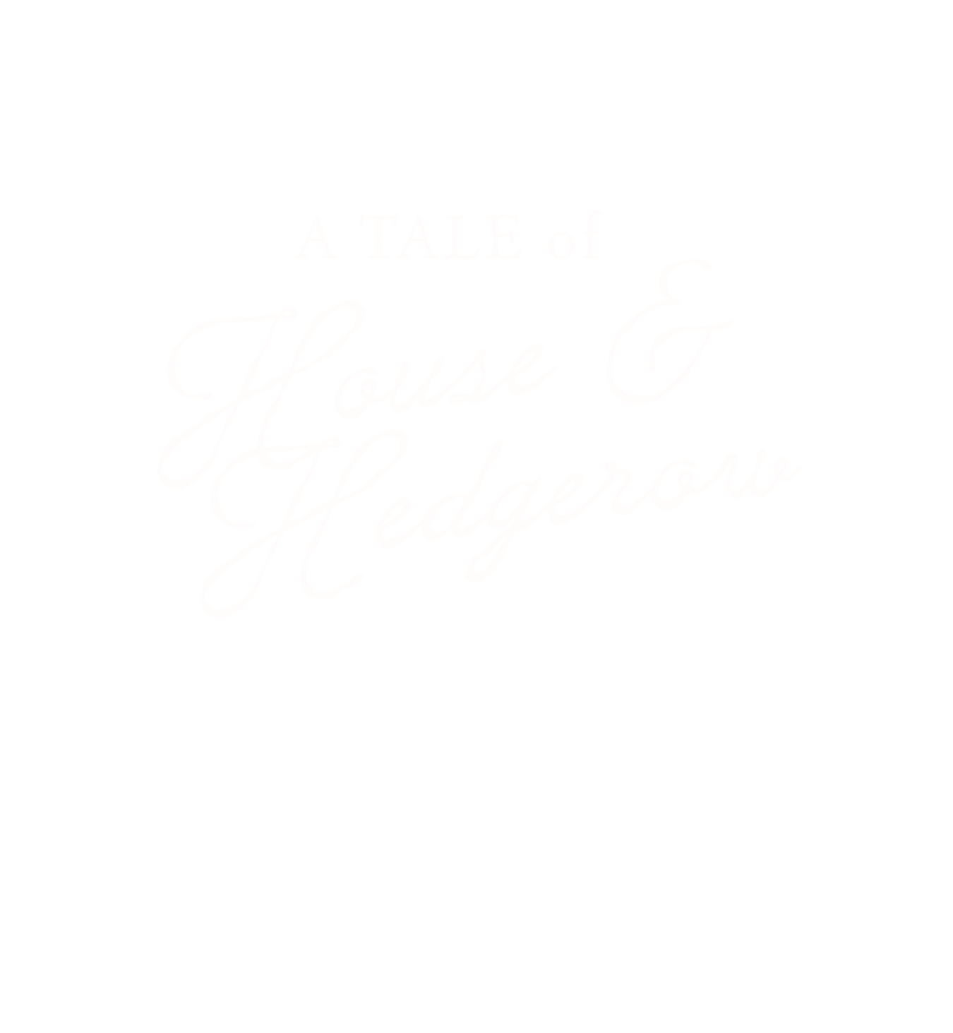 A TALE OF HOUSE & HEDGEROW