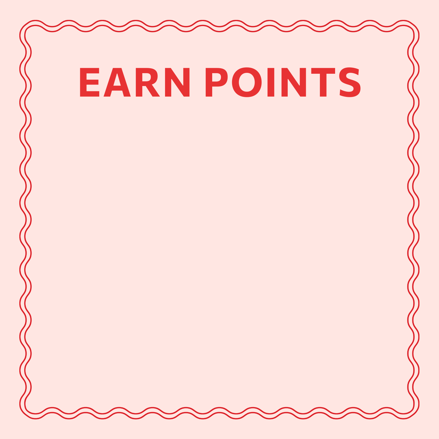 EARN POINTS & UNLOCK PERKS
