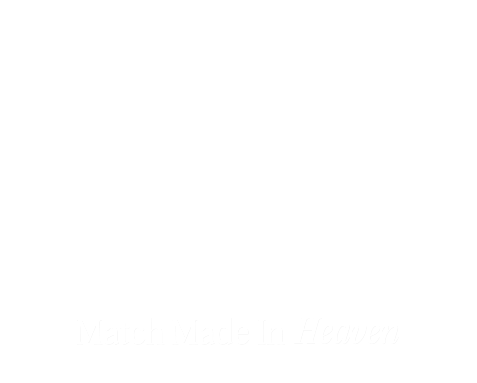 Match Made in Heaven