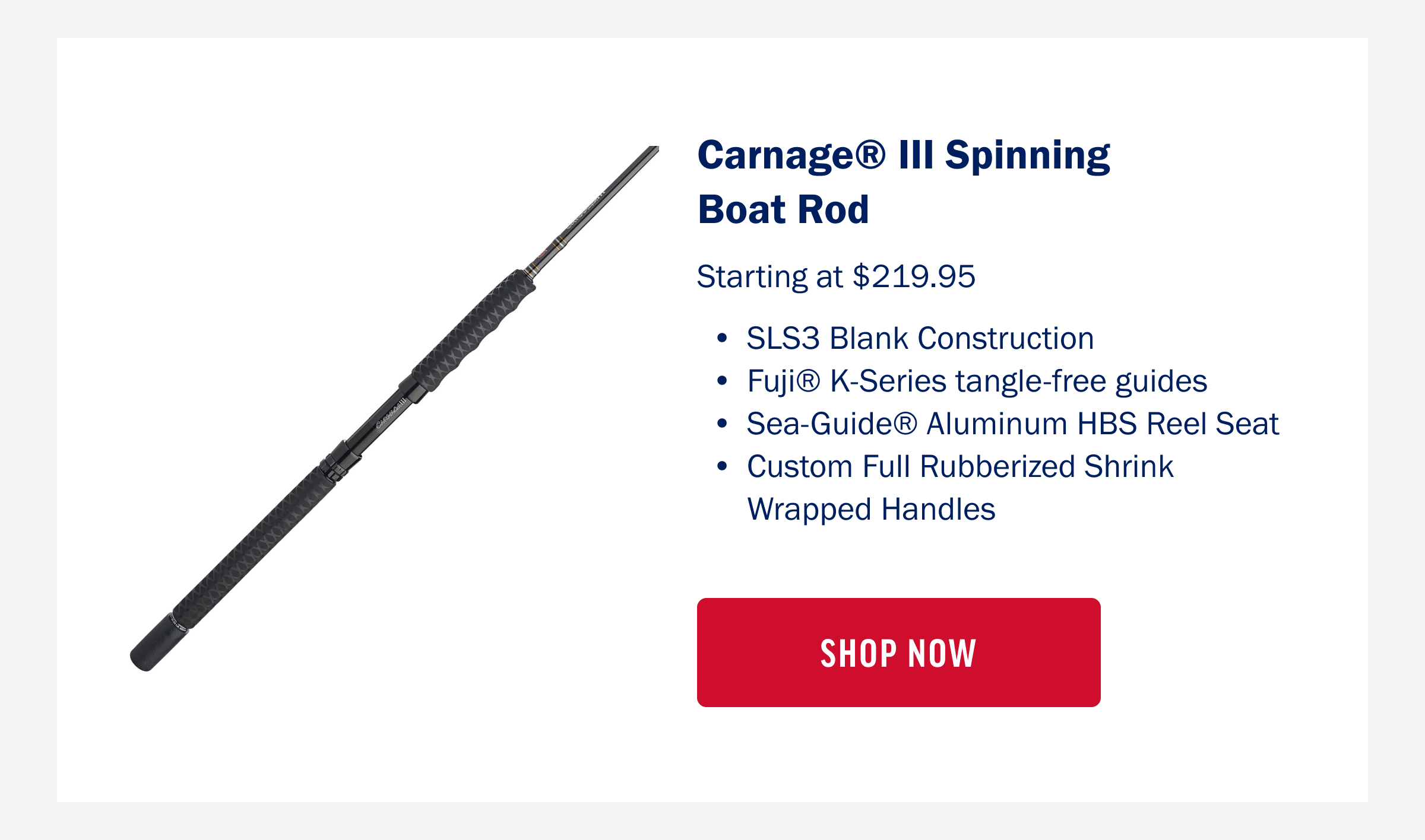 Carnage® III Spinning Boat Rod