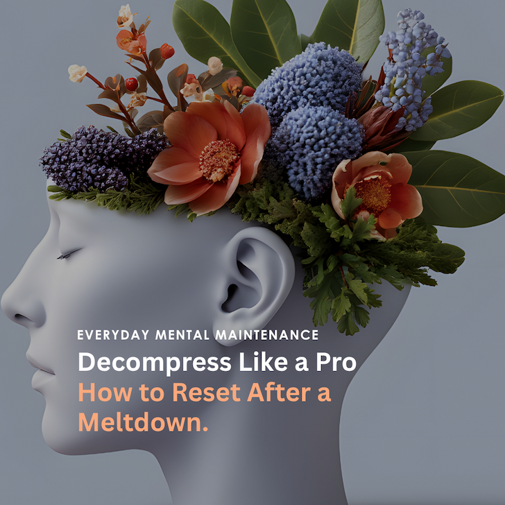 Decompress like a pro - How to reset after a meltdown