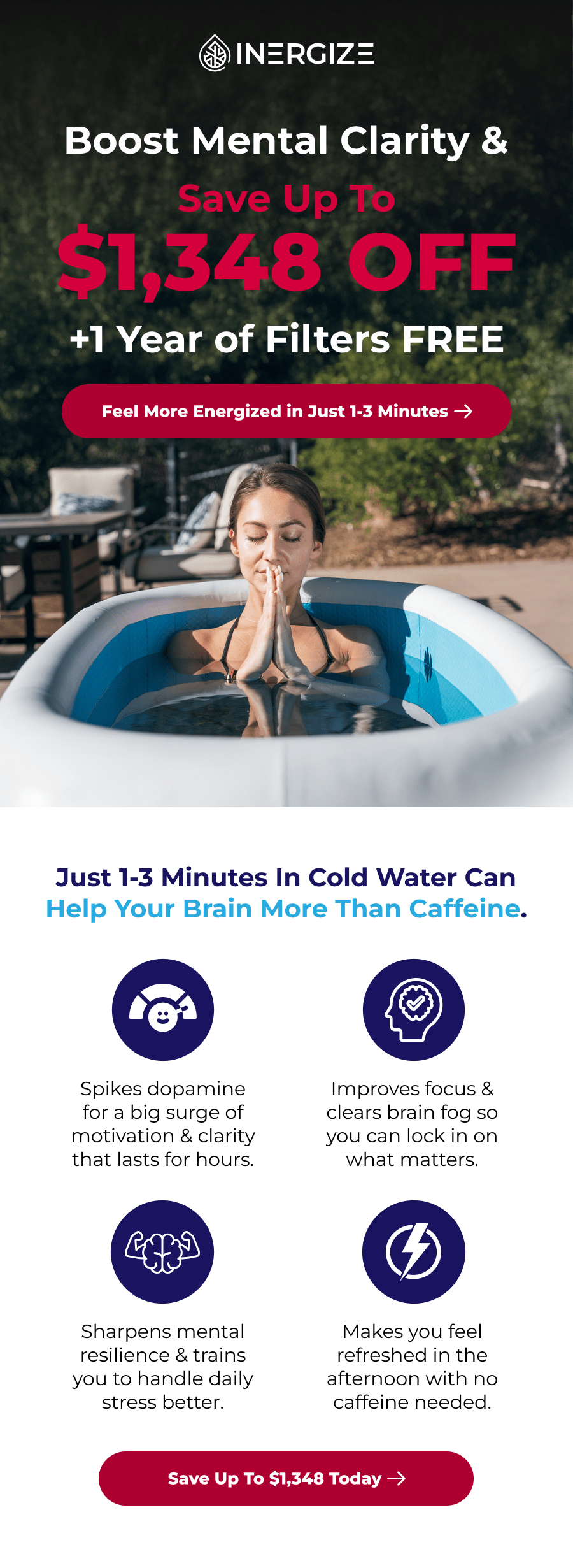 Boost Mental Clarity & save up to $1,348 off. Just 1-3 Minutes In Cold Water Can Help Your Brain More Than Caffeine.  Spikes dopamine for a big surge of motivation & clarity that lasts for hours. Improves focus & clears brain fog so you can lock in on what matters. Sharpens mental resilience & trains you to handle daily stress better. Makes you feel  refreshed in the afternoon with no caffeine needed.