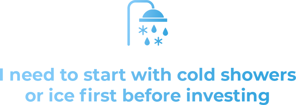 I need to start with cold showers or ice first before investing