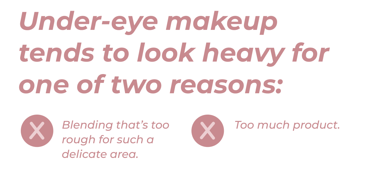 ❌ Too much product.  ❌ Blending that’s too rough for such a delicate area.