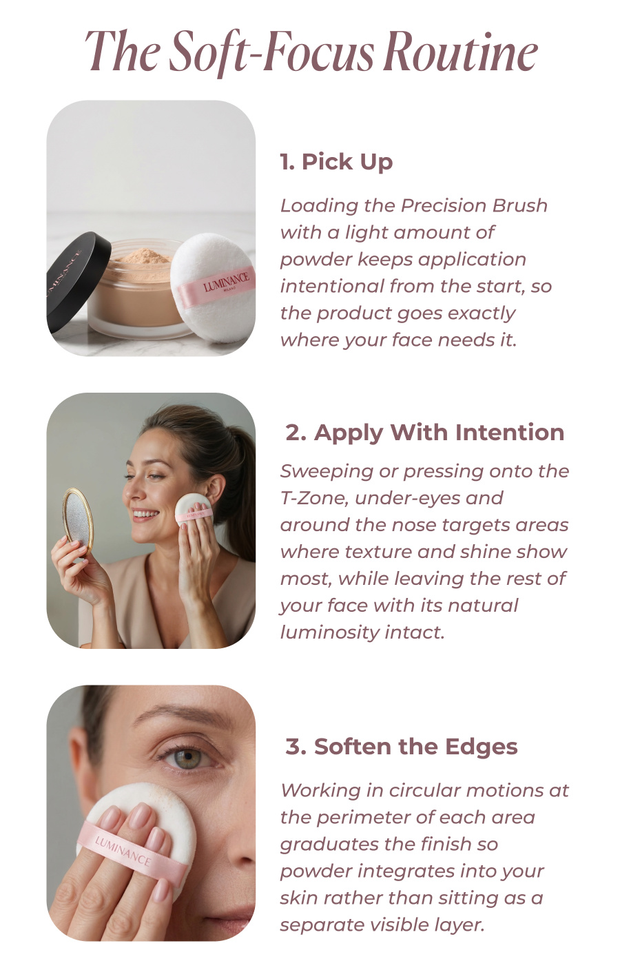 The soft-focus routine: 1 Pick Up. 2 Apply with intention. 3 Soften the edges.