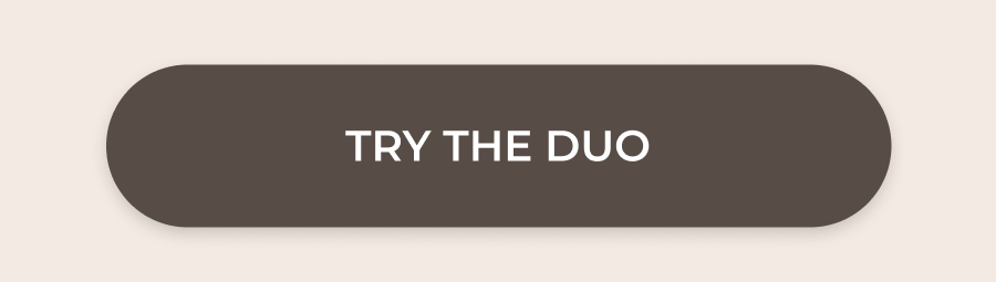 >> TRY THE DUO << 