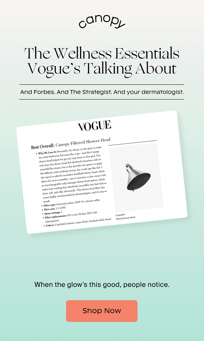 canopy | The Wellness Essentials Vogue's Talking About And Forbes. And The Strategist. And your dermatologist. | When the glow's this good, people notice. | Shop Now