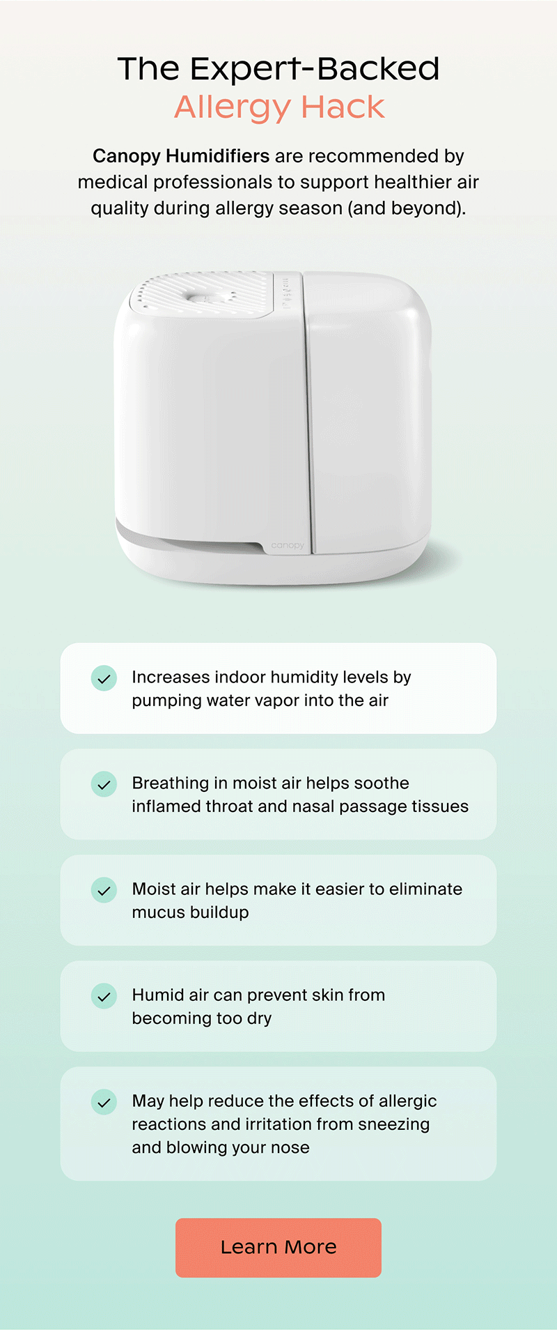 The Expert-Backed Allergy Hack  | Canopy Humidifiers are recommended by medical professionals to support healthier air quality during allergy season (and beyond). | Learn More