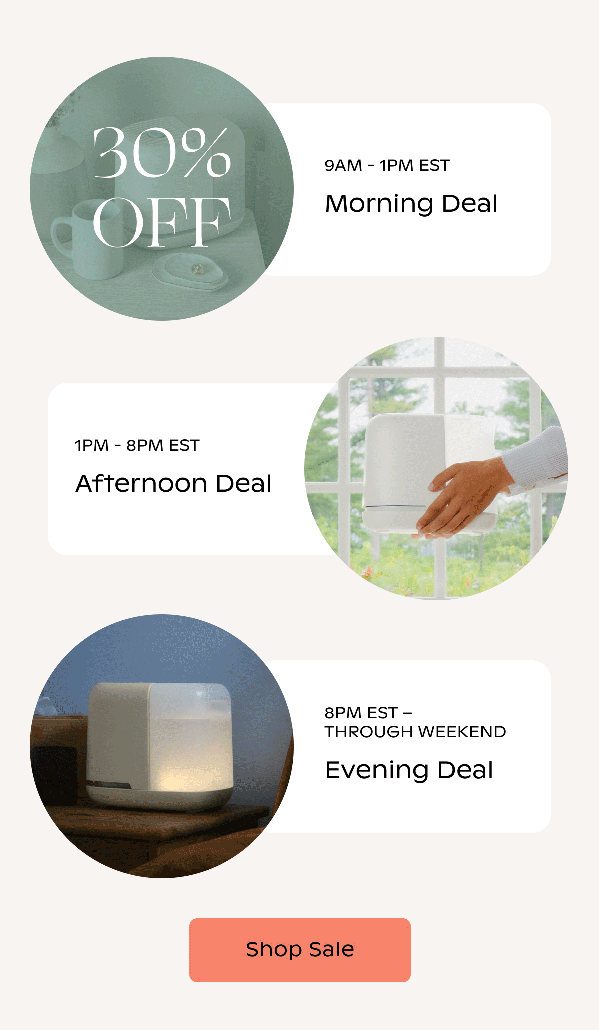 9AM - 1PM EST Morning Deal | 1PM - 8PM EST Afternoon Deal | 8PM EST –  THROUGH WEEKEND Evening Deal | Shop Sale