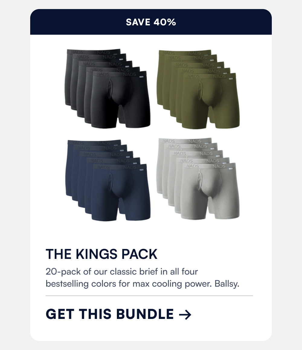 Save 40% The Kings Pack  20-pack of our boxer briefs in all four bestselling colors for max cooling power. Ballsy. GET THIS BUNDLE