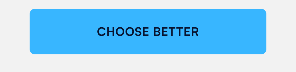 choose better →