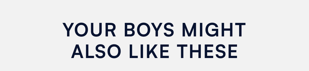 Your boys might also like these