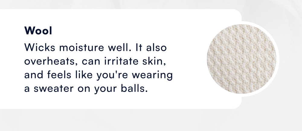Wool Wicks moisture well. It also overheats, can irritate skin, 
and feels like you're wearing 
a...