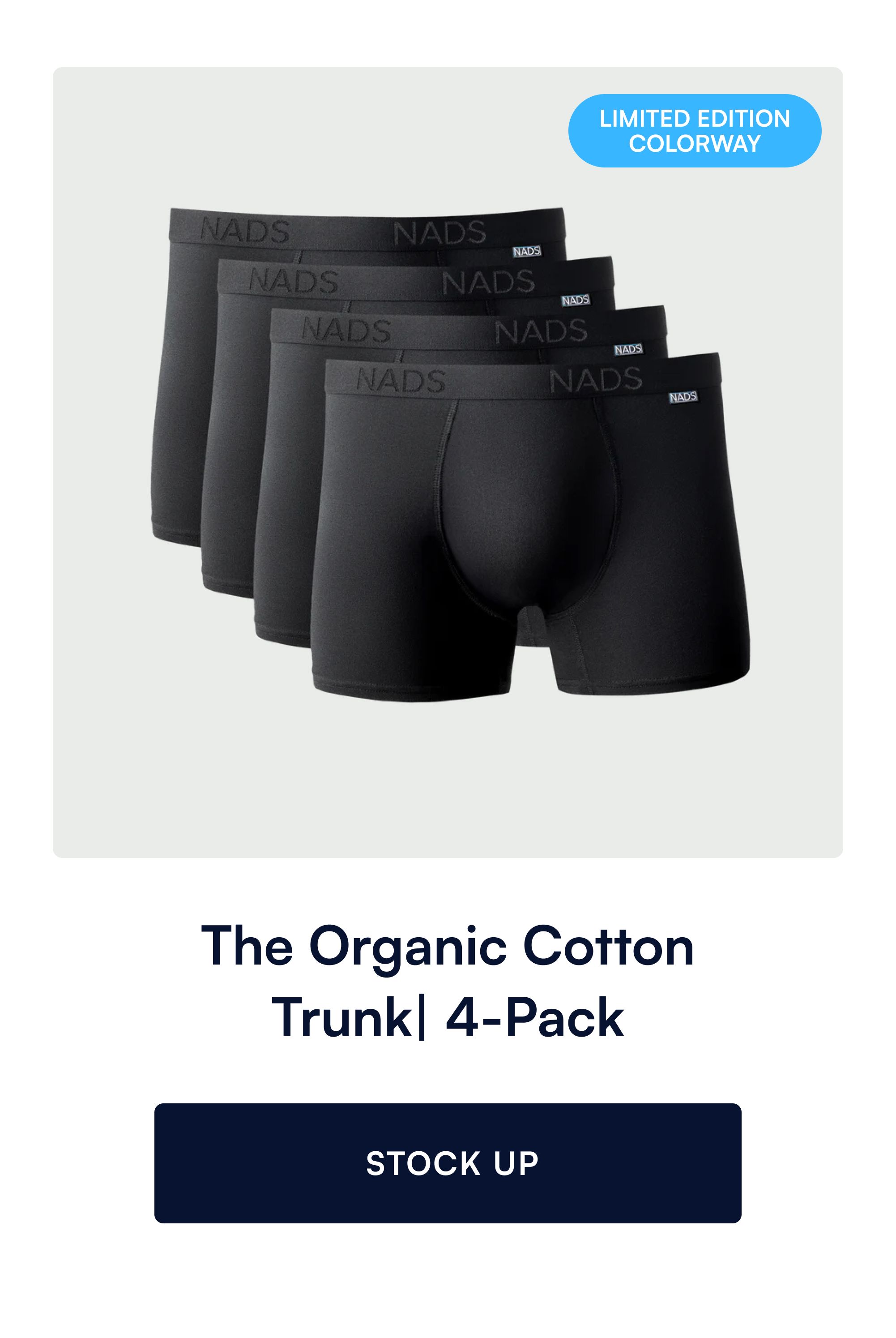 Limited Edition Colorway The Organic Cotton Trunk| 4-Pack STOCK UP