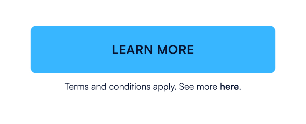 learn more → Terms and conditions apply. See more here.