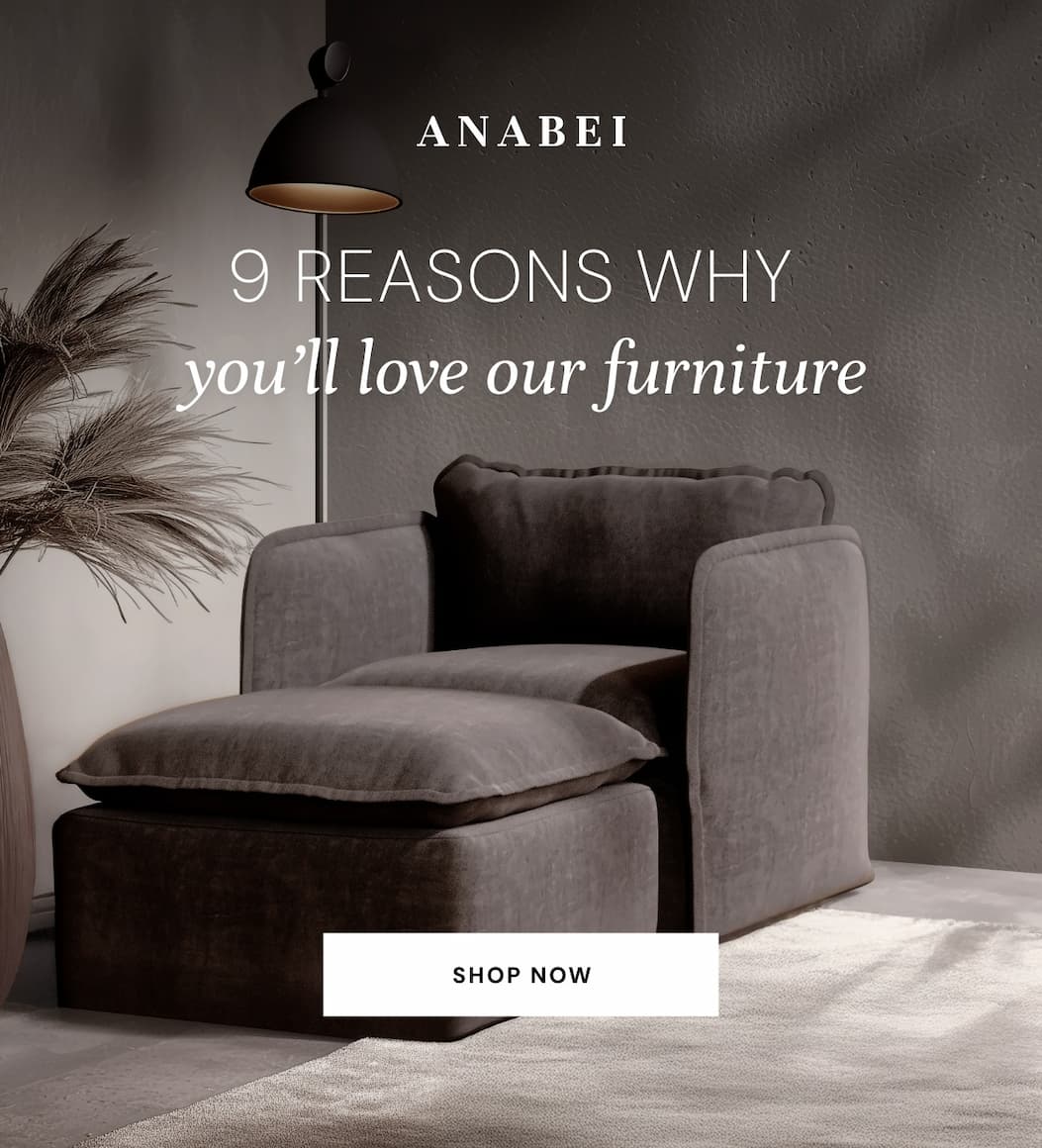 9 Reasons why you'll love our furniture