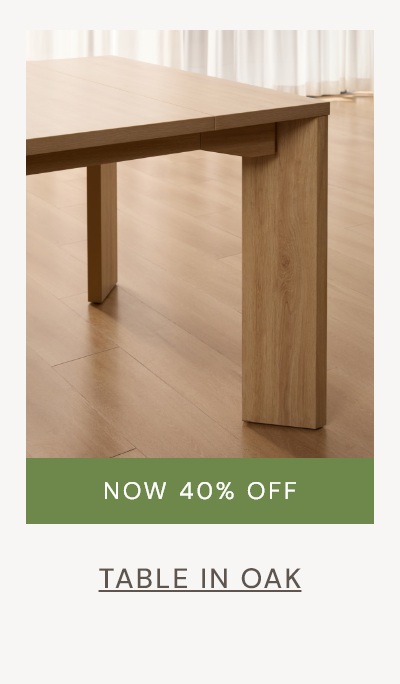 Table in oak: now 40% off