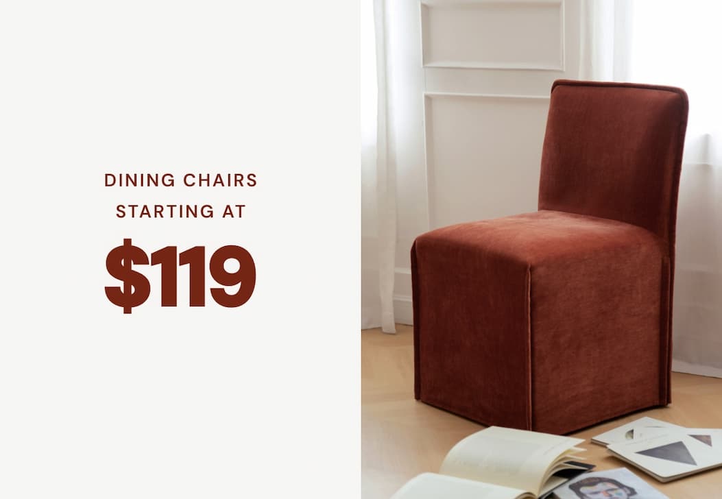 Dining Chairs starting at $119
