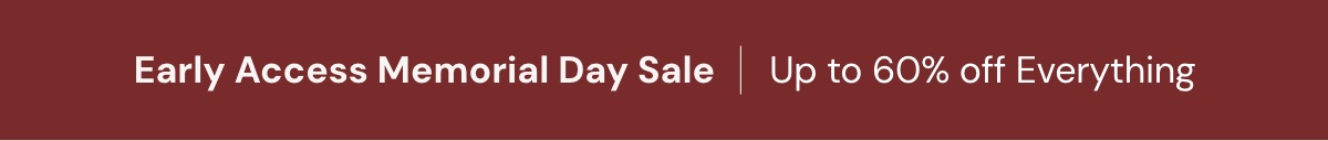 Early Access Memorial Day Sale I Up To 60% Off Everything