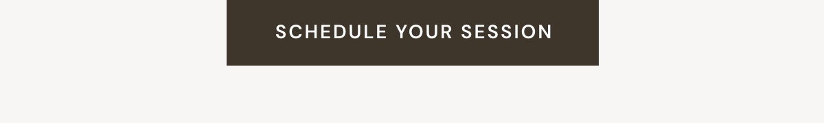 Schedule Your Session