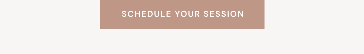 Schedule Your Session