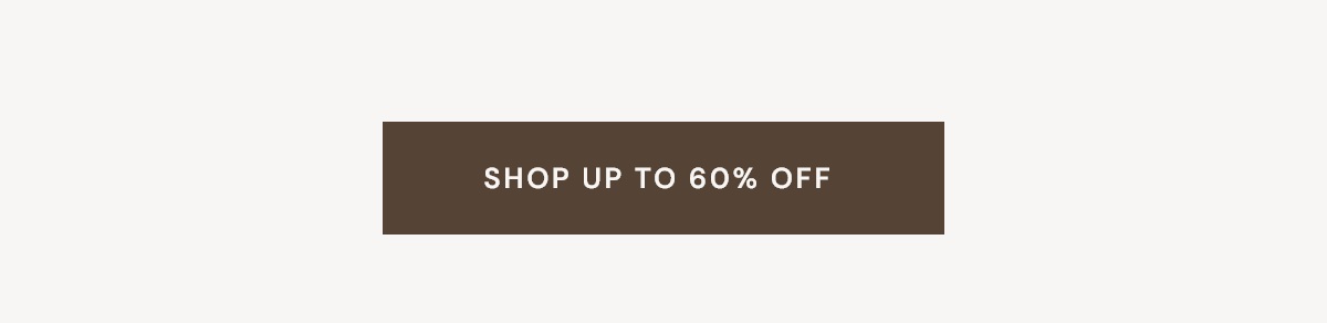 Shop up to 60% off