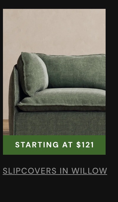 Slipcovers in Willow