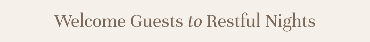 Welcome Guests to Restful Nights