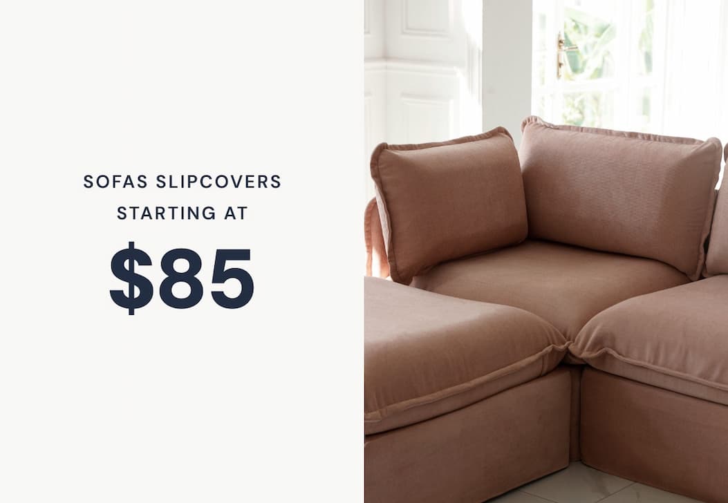 Sofa Slipcovers - Starting at only $85